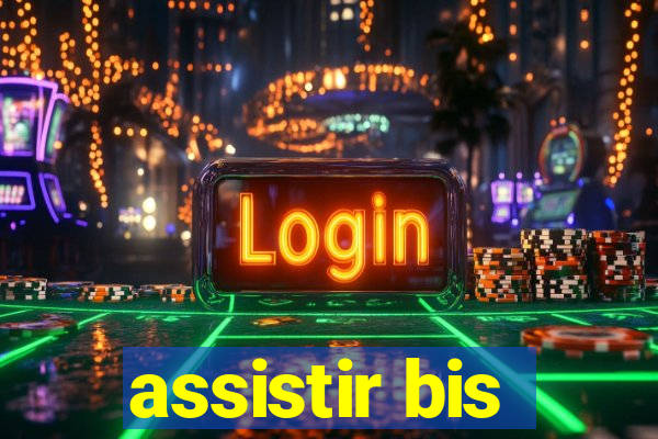 assistir bis